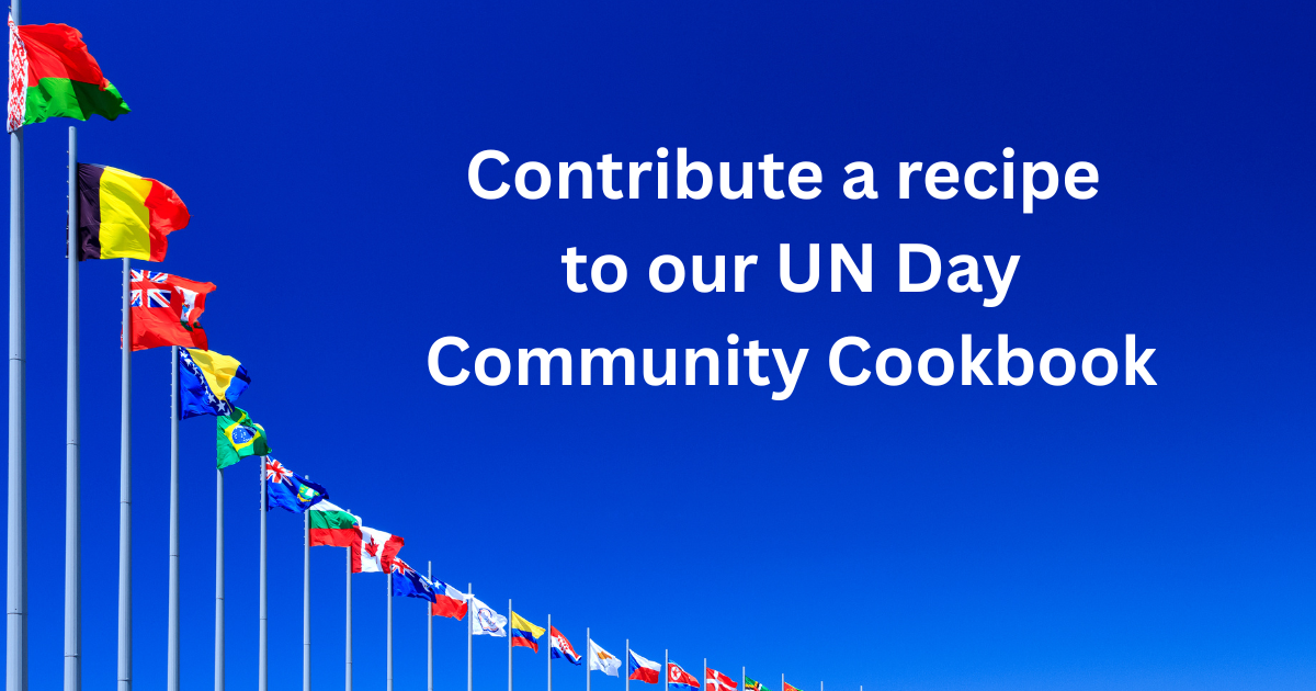 Contribute a recipe to our UN Day Community Cookbook
